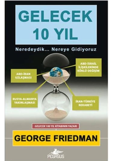 Gelecek 10 Yıl - George Friedman - Pegasus