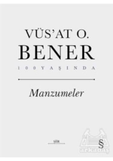 Manzumeler - 100 Yaşında - Vüsat O. Bener - Everest Yayınları