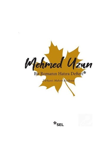 Bir Romanın Hatıra Defteri / Mehmed Uzun