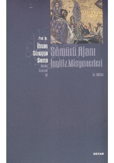 Sömürü Ajanı Ingiliz Misyonerleri Ihsan Süreyya Sırma Beyan