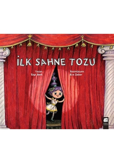 İlk Sahne Tozu - Ezgi Berk - Final Kültür Sanat Yayınları
