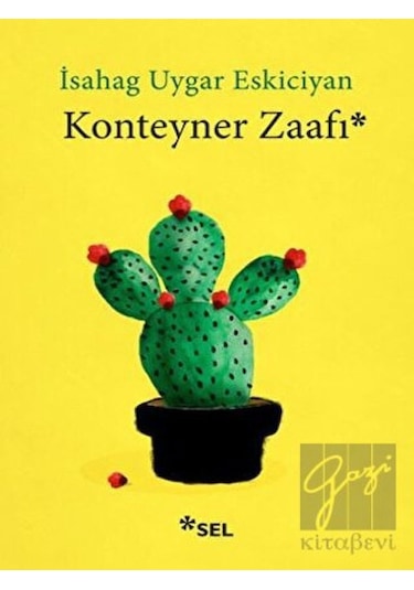 Konteyner Zaafı - İsahag Uygar Eskiciyan - Sel Yayıncılık