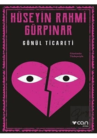 Gönül Ticareti - Günümüz Türkçesiyle - Hüseyin Rahmi Gürpınar - Can Yayınları