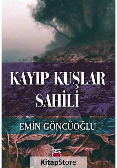 Kayıp Kuşlar Sahili - Emin Göncüoğlu - Elips Kitapları