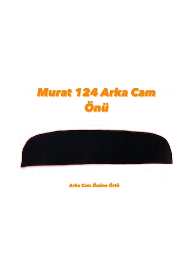 MURAT 124 TORPİDO KORUYUCU VE ARKA CAM ÖNÜ ÖRTÜ(HALI KUMAŞ)