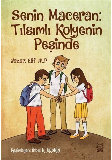 Senin Maceran: Tılsımlı Kolyenin Peşinde / Elif Alp (434186334)