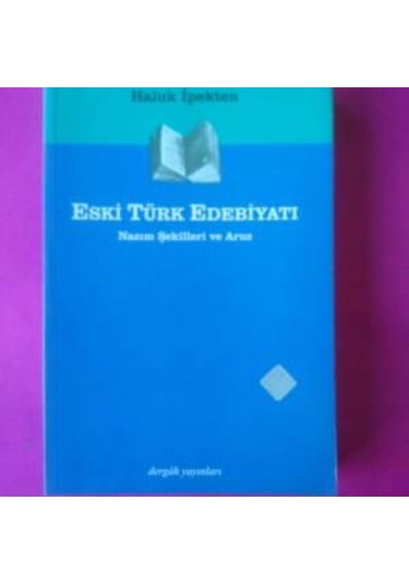 Eski Türk Edebiyati Nazim Şekilleri ve Aruz Haluk Ipektan 2001 Ba