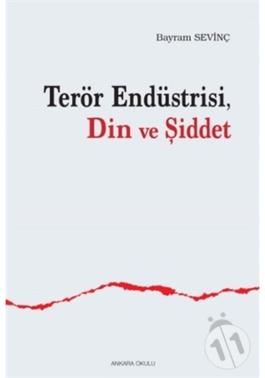 Terör Endüstrisi Din ve Şiddet / Bayram Sevinç