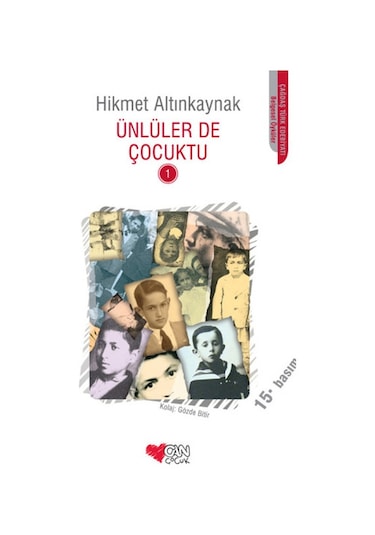 Ünlüler de Çocuktu - Hikmet Altınkaynak - Can Çocuk Yayınları