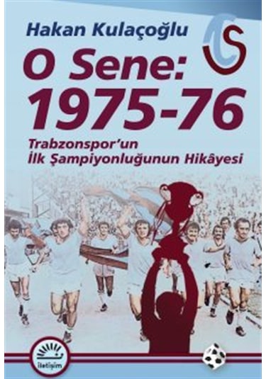 O Sene: 1975-76 / Hakan Kulaçoğlu