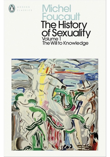 The History Of Sexuality: 1: The Will To Knowledge
