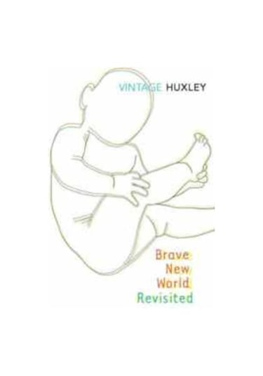 Brave New World Revisited - Aldous Huxley - Vintage