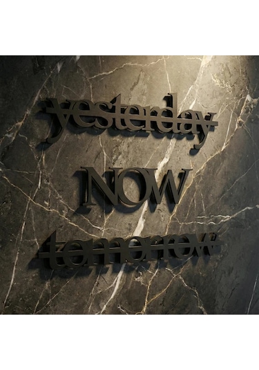 Yesterday Now Tomorrow Duvar Yazısı Mdf Lazer Kesim Modern Tipografik Duvar Süsü