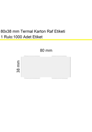 80x38 Mm Termal Karton Termal Raf Reyon Etiketi 1 Rulo:1000 Adet / En:80 Mm Boy:38 Mm 1