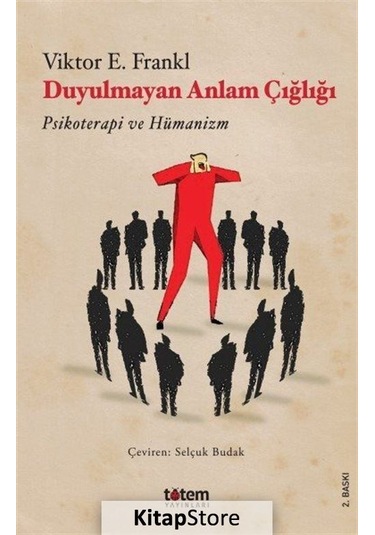 Duyulmayan Anlam Çığlığı / Viktor Emil Frankl