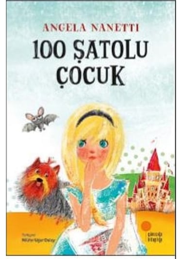 100 Şatolu Çocuk - Angela Nanetti - Günışığı Kitaplığı