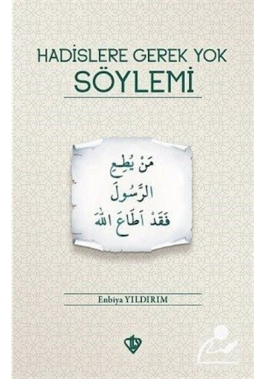 Hadislere Gerek Yok Söylemi / Enbiya Yıldırım 9786257069335