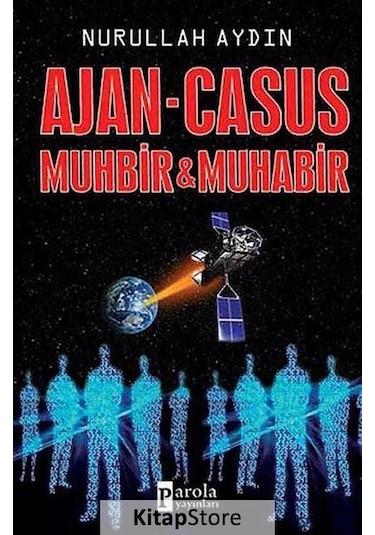 Ajan - Casus Muhbir & Muhabir - Nurullah Aydın - Parola Yayınları