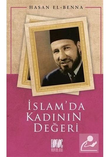 İslam'da Kadının Değeri / Hasan el-Benna 9786057497598