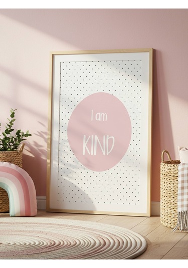 I Am Kind Dijital Baskı Poster Pembe Çerçevesiz