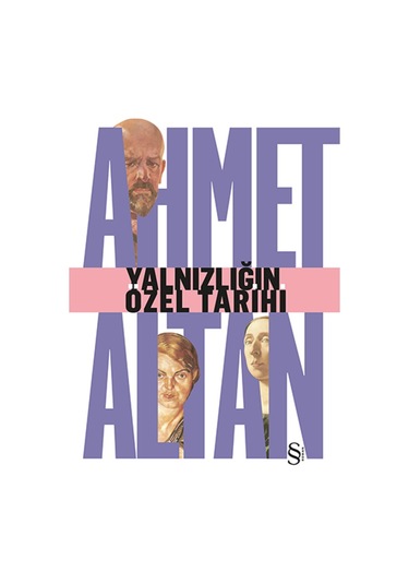 Yalnızlığın Özel Tarihi - Ahmet Altan - Everest Yayınları