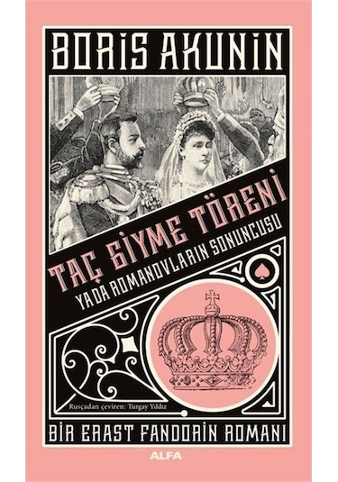 Taç Giyme Töreni - Bir Erast Fandorin Romanı - Boris Akunin - Alfa Yayıncılık