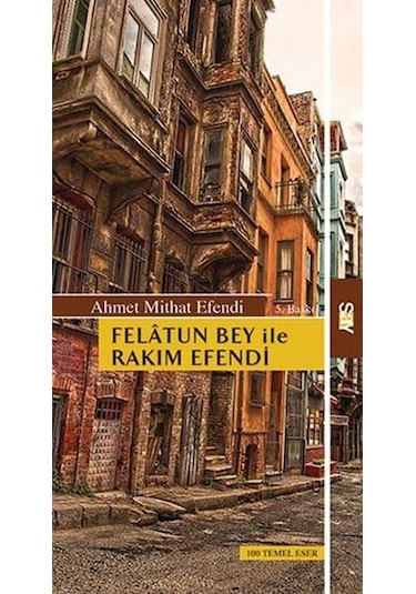 Felatun Bey ile Rakım Efendi - Ahmet Mithat Efendi - Say Yayınları