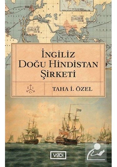 Ingiliz Doğu Hindistan Şirketi / Taha I. Özel 9786059114165