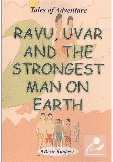 Ravu, Uvar And The Strongest Man On Earth / Serkan Koç
