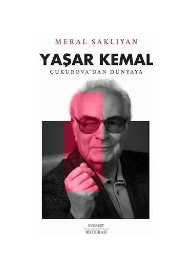 Yaşar Kemal: Çukurova'dan Dünyaya / Meral Saklıyan