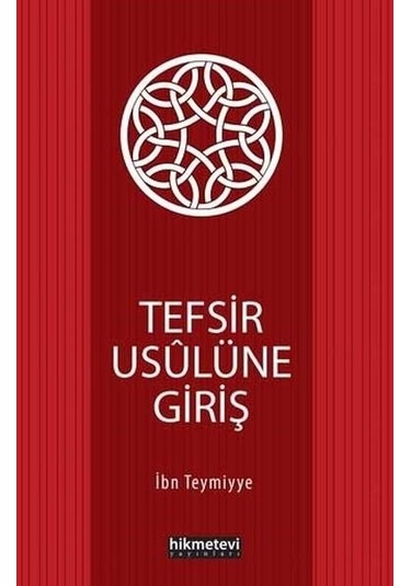 Tefsir Usulüne Giriş - İbn Teymiyye - Hikmetevi Yayınları
