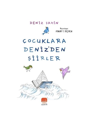 Çocuklara Deniz'den Şiirler - Deniz Şahin - Uçan Fil