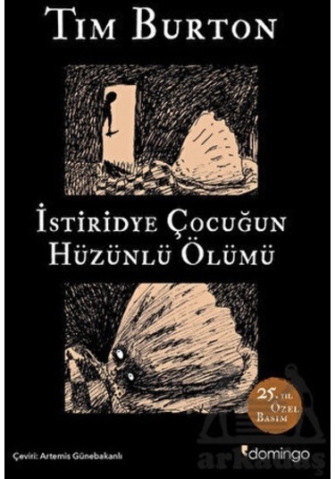 İstiridye Çocuğun Hüzünlü Ölümü - 25.Yıl Özel Basım - Tim Burton - Domingo Yayınevi