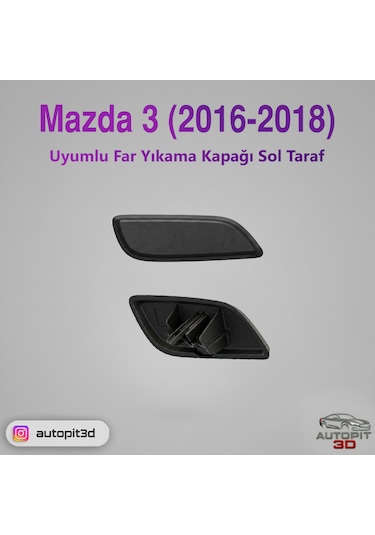 Mazda 3 2016-2018 Uyumlu Far Yıkama Kapağı Sol Taraf
