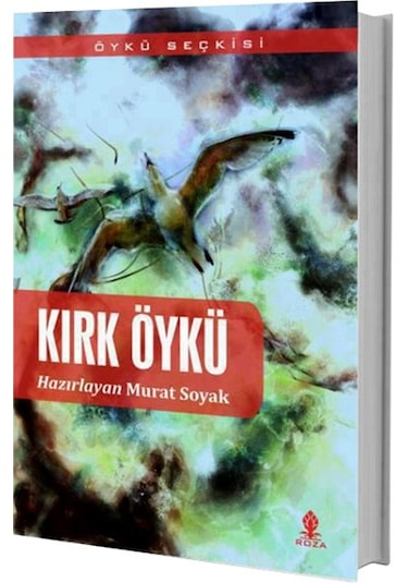 Kırk Öykü - Murat Soyak - Roza Yayınevi