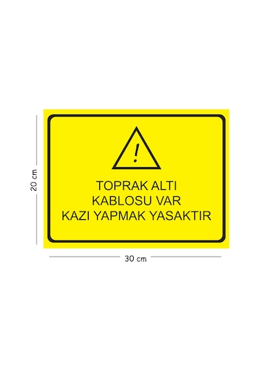 Metal Toprak Altı Kablosu Var Kazı Yapmak Yasaktır 20x30 Cm A4 Uyarı İş Güvenliği Levhası