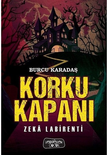 Korku Kapanı-Zeka Labirenti - Burcu Karadaş - Yediveren Çocuk