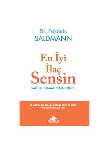 En İyi İlaç Sensin - Frederic Saldmann - Pegasus