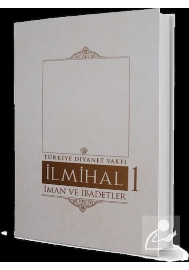 Ilmihal 1. Cilt - Iman Ve Ibadetler - Kolektif