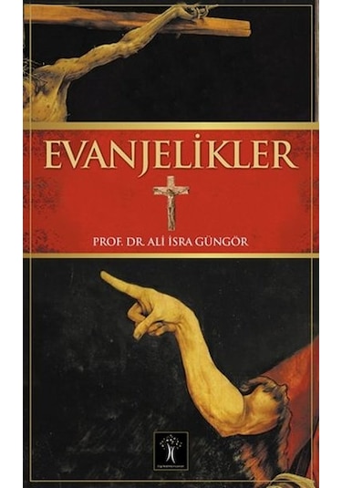 Evanjelikler - Ali İsra Güngör - İlgi Kültür Sanat Yayınları