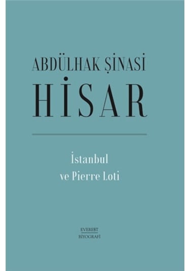 Pierre Loti - Abdülhak Şinasi Hisar - Everest Yayınları