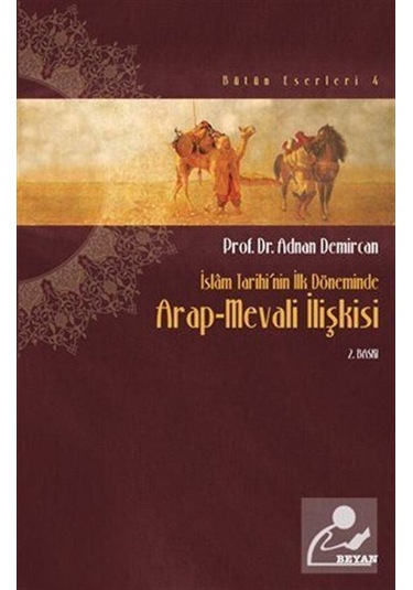Arap Mevali İlişkisi / İslam Tarihinin İlk Döneminde / Prof. D .
