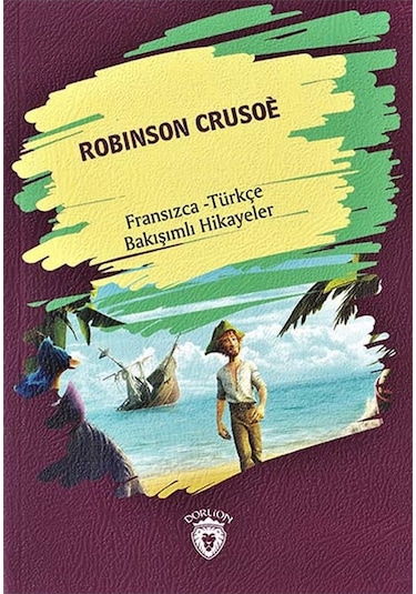 Robinson Crusoe - Fransızca Türkçe Karşılıklı Hikayeler