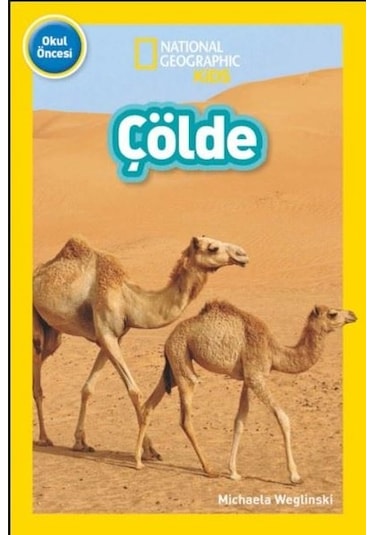 Çölde - National Geographic Kids - Okul Öncesi - Michaela Weglinski - Beta Kids