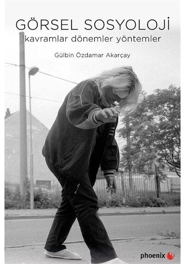 Görsel Sosyoloji / Gülbin Özdamar Akarçay