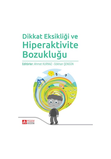 Dikkat Eksikliği ve Hiperaktivite Bozukluğu - Pegem Akademi Yayıncılık