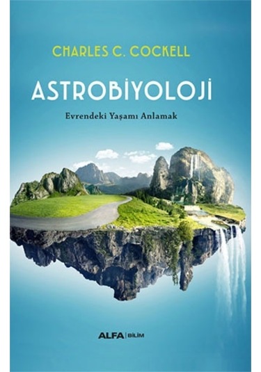 Astrobiyoloji  - Evrendeki Yaşamı Anlamak  - Charles C. Cockell  - Alfa Yayıncılık