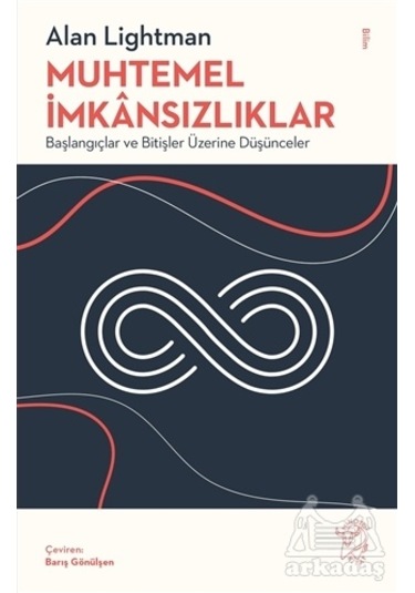 Muhtemel İmkansızlıklar  - Başlangıçlar ve Bitişler Üzerine Düşünceler  - Alan Lightman  - Minotor Kitap