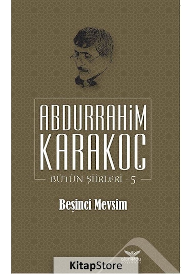 Beşinci Mevsim / Bütün Şiirleri 5 / Abdurrahim Karakoç N11.12060