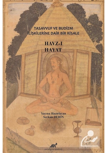 Tasavvuf ve Budizm İlişkilerine Dair Bir Risale Havz-ı Hayat /...